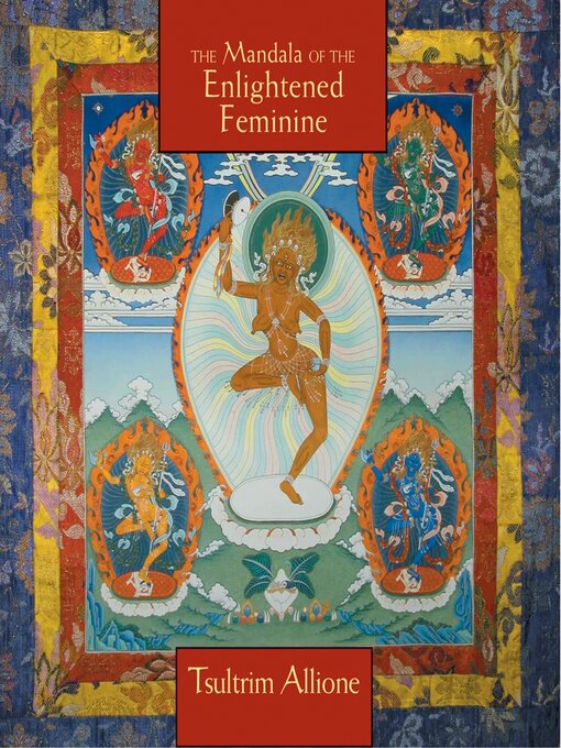 Title details for The Mandala of the Enlightened Feminine by Lama Tsultrim Allione - Wait list